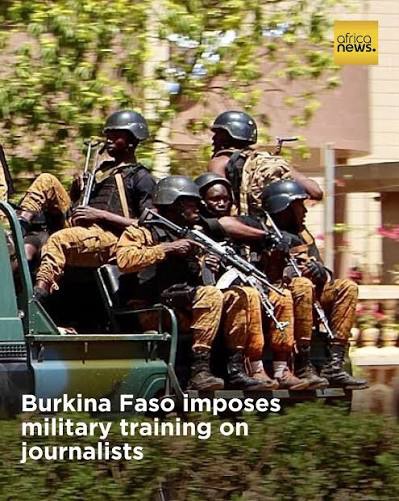 🇧🇫 Burkina Faso imposes military training on journalists