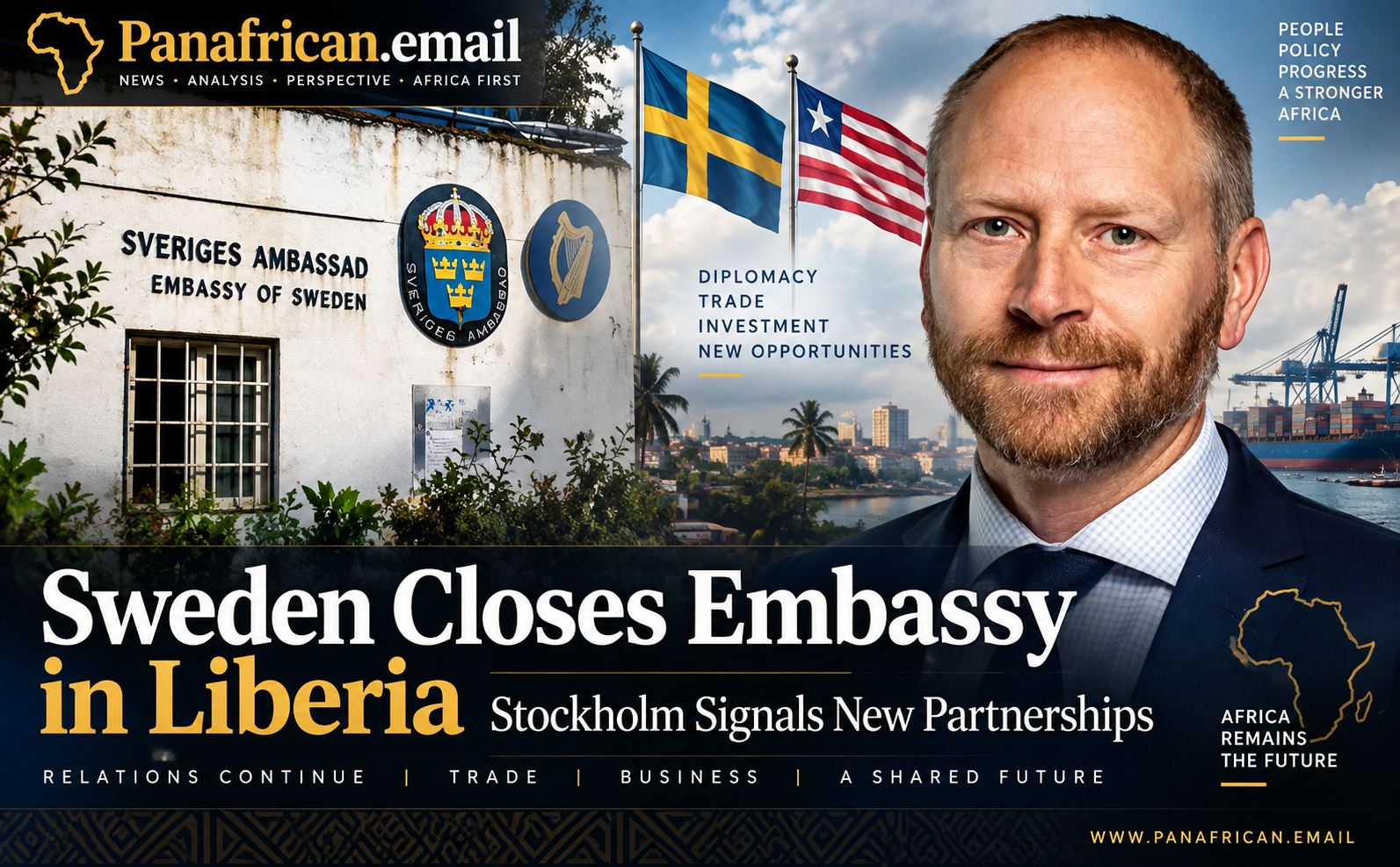 🇸🇪 Sweden Closes Embassy in Liberia as Stockholm Signals New Focus on Trade and Business