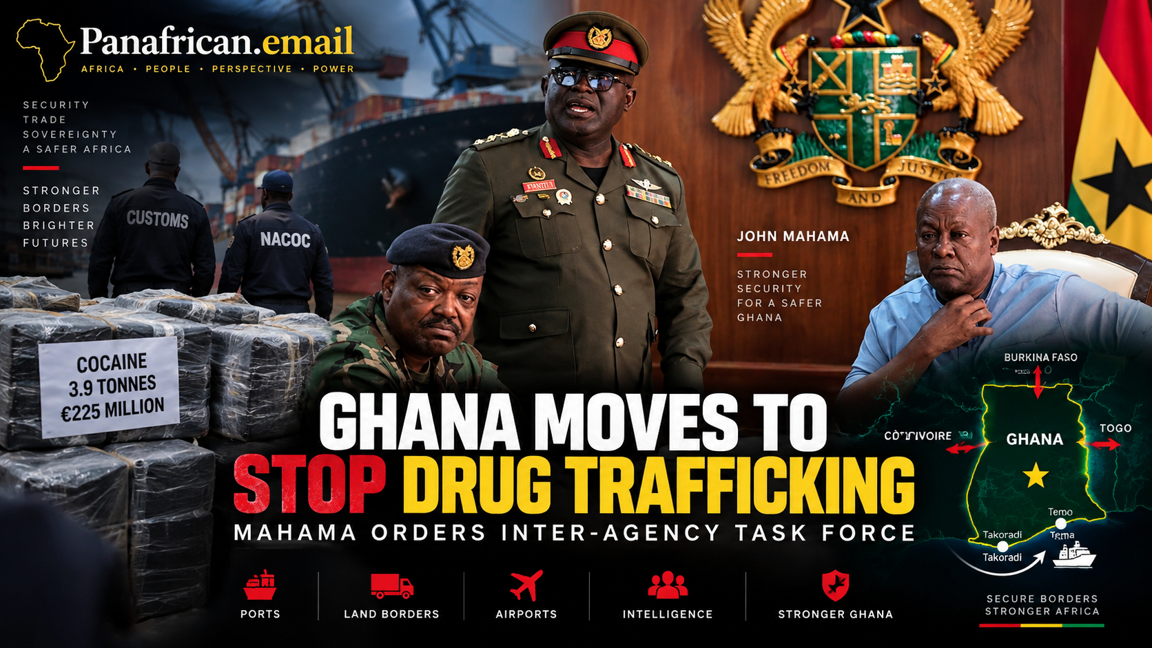 🇬🇭 Ghana Moves to Tighten Border Security as Mahama Orders Drug-Trafficking Task Force