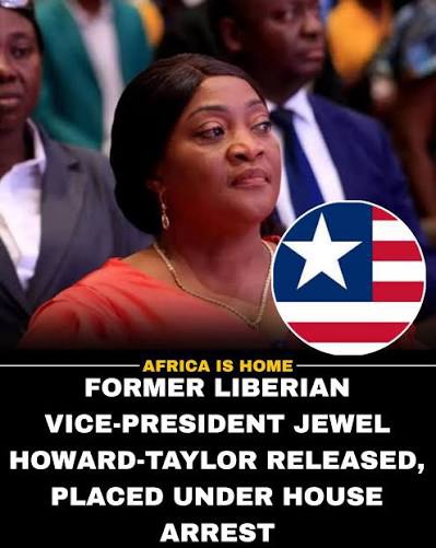🇱🇷 Jewel Howard-Taylor Released From Prison, Placed Under Strict Home Detention in Liberia