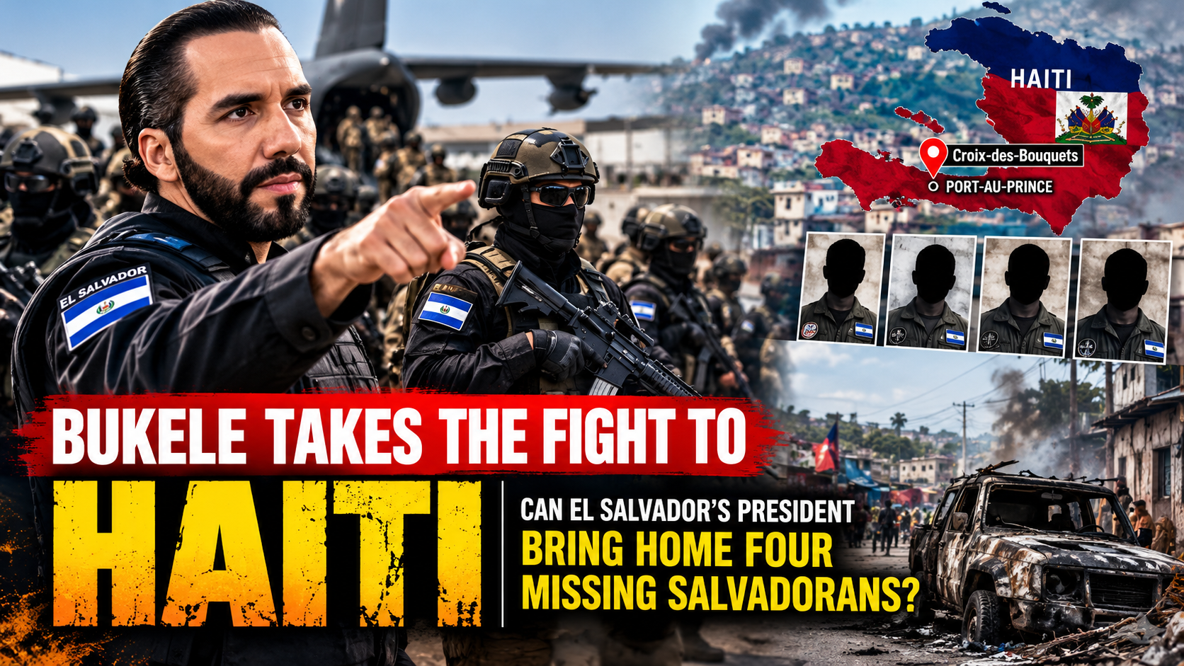 🇸🇻 Bukele Takes the Fight to Haiti: Can El Salvador’s President Bring Home Four Missing Salvadorans?